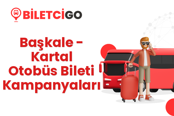 Başkale → Kartal Otobüs Bileti Kampanyaları