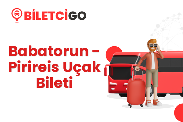 Babatorun → Pirireis Uçak Bileti