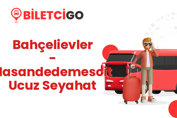 Bahçelievler → Hasandedemescit Ucuz Seyahat