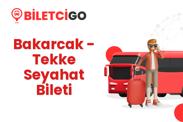Bakarcak → Tekke Seyahat Bileti
