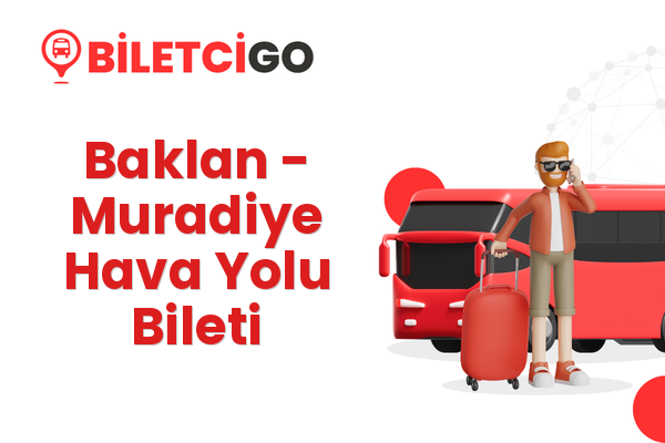 Baklan → Muradiye Hava Yolu Bileti