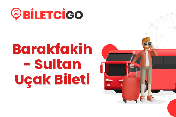 Barakfakih → Sultan Uçak Bileti