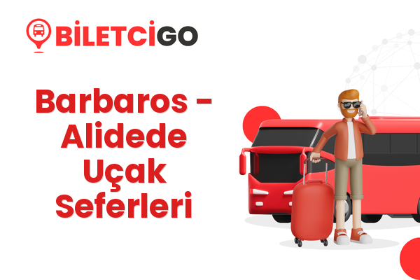 Barbaros → Alidede Uçak Seferleri