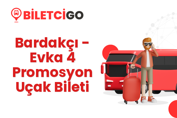 Bardakçı → Evka 4 Promosyon Uçak Bileti