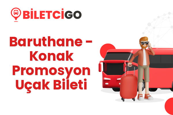 Baruthane → Konak Promosyon Uçak Bileti