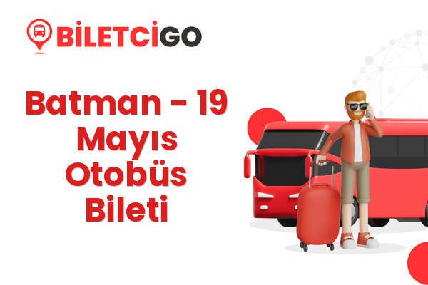 Batman → 19 Mayıs Otobüs Bileti