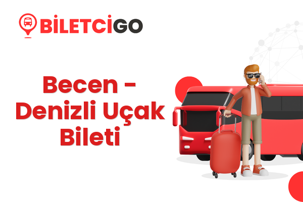 Becen → Denizli Uçak Bileti