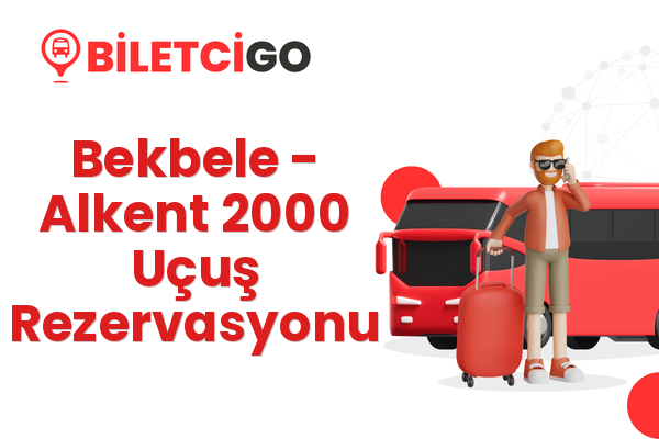 Bekbele → Alkent 2000 Uçuş Rezervasyonu