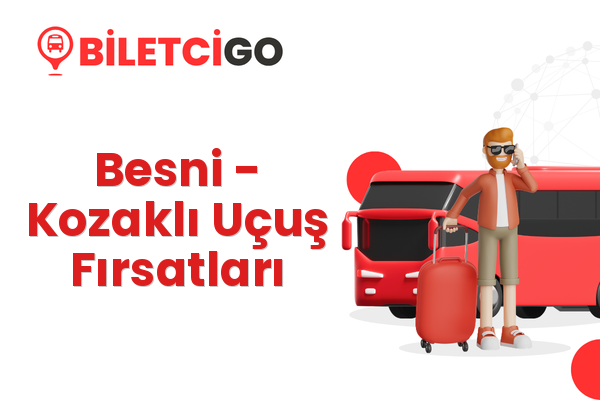 Besni → Kozaklı Uçuş Fırsatları