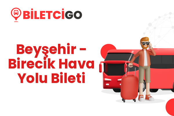 Beyşehir → Birecik Hava Yolu Bileti