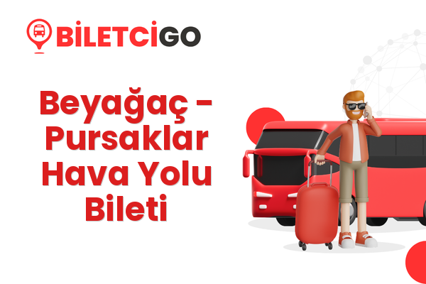 Beyağaç → Pursaklar Hava Yolu Bileti