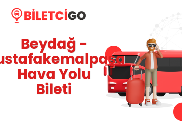 Beydağ → Mustafakemalpaşa Hava Yolu Bileti