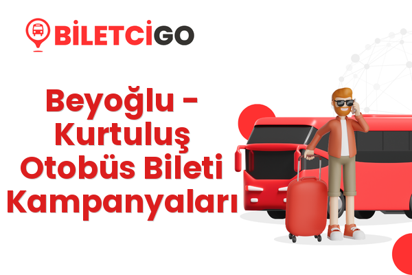 Beyoğlu → Kurtuluş Otobüs Bileti Kampanyaları