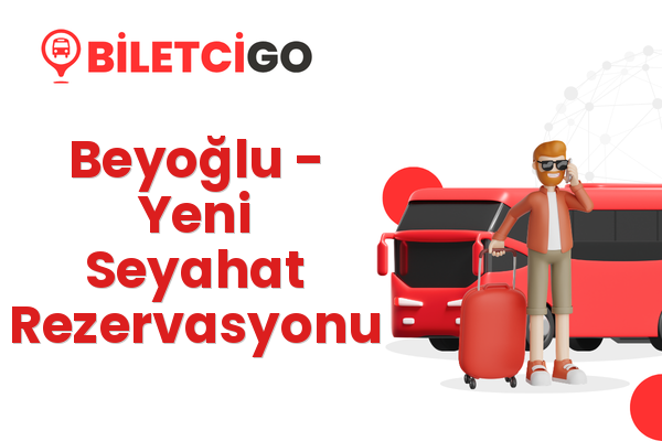 Beyoğlu → Yeni Seyahat Rezervasyonu