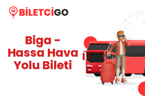 Biga → Hassa Hava Yolu Bileti