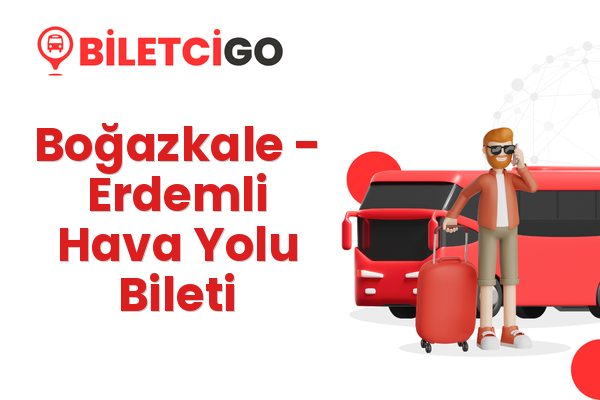 Boğazkale → Erdemli Hava Yolu Bileti