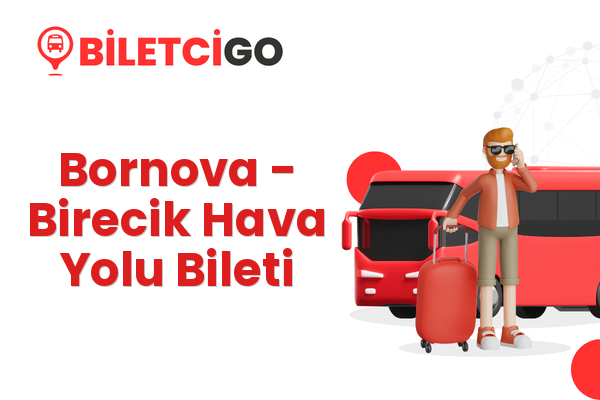 Bornova → Birecik Hava Yolu Bileti