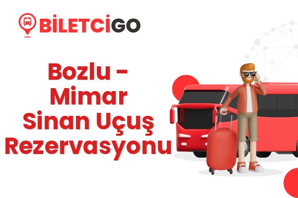 Bozlu → Mimar Sinan Uçuş Rezervasyonu