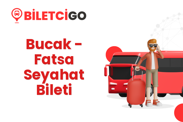 Bucak → Fatsa Seyahat Bileti