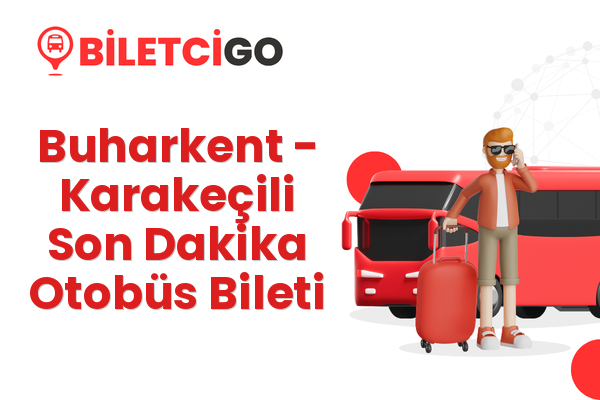 Buharkent → Karakeçili Son Dakika Otobüs Bileti