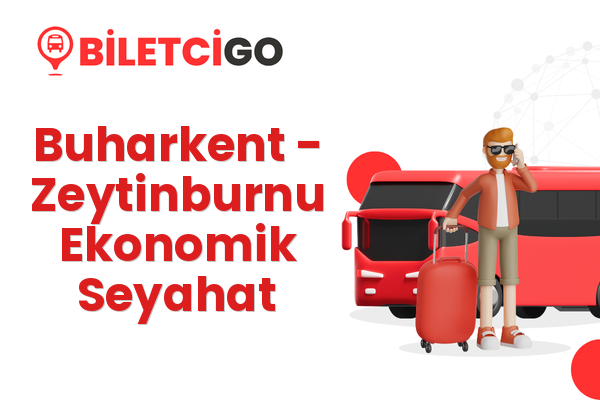 Buharkent → Zeytinburnu Ekonomik Seyahat