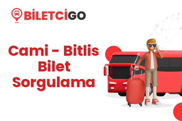 Cami → Bitlis Bilet Sorgulama