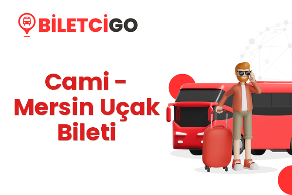 Cami → Mersin Uçak Bileti