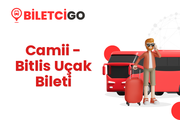 Camii → Bitlis Uçak Bileti