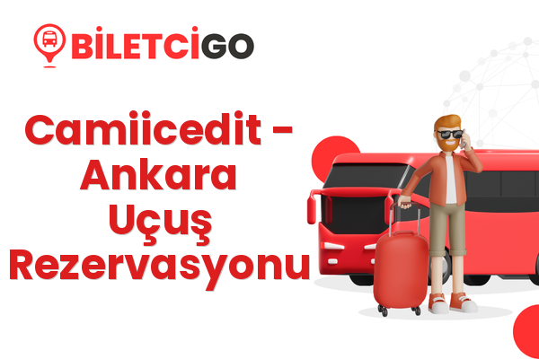 Camiicedit → Ankara Uçuş Rezervasyonu