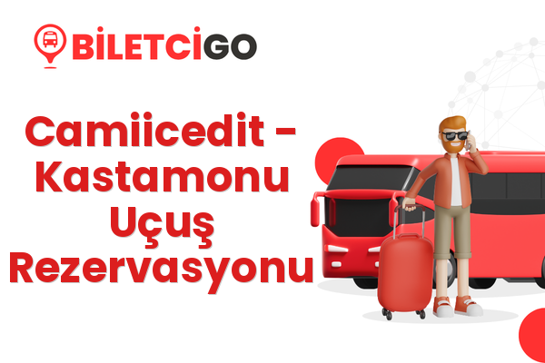 Camiicedit → Kastamonu Uçuş Rezervasyonu