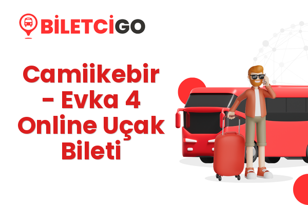 Camiikebir → Evka 4 Online Uçak Bileti
