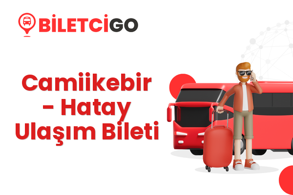 Camiikebir → Hatay Ulaşım Bileti