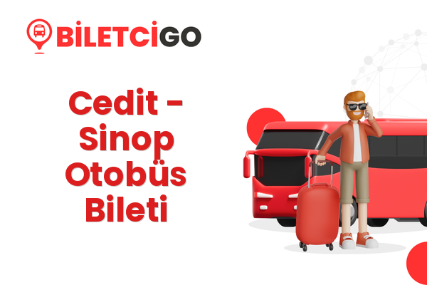 Cedit → Sinop Otobüs Bileti