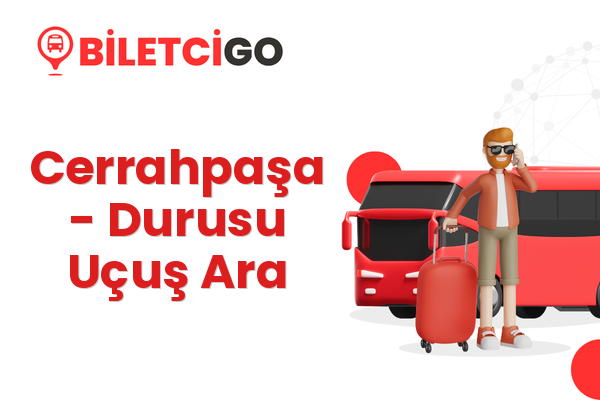 Cerrahpaşa → Durusu Uçuş Ara
