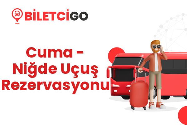 Cuma → Niğde Uçuş Rezervasyonu