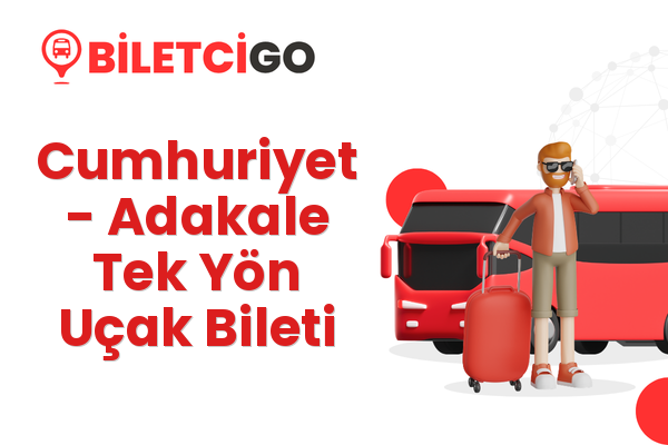 Cumhuriyet → Adakale Tek Yön Uçak Bileti