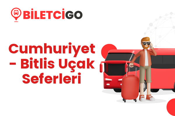 Cumhuriyet → Bitlis Uçak Seferleri