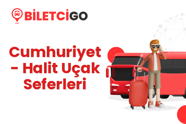 Cumhuriyet → Halit Uçak Seferleri
