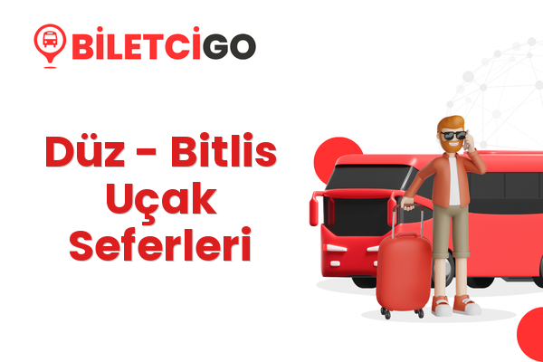 Düz → Bitlis Uçak Seferleri