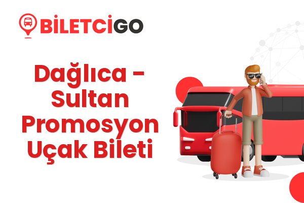 Dağlıca → Sultan Promosyon Uçak Bileti