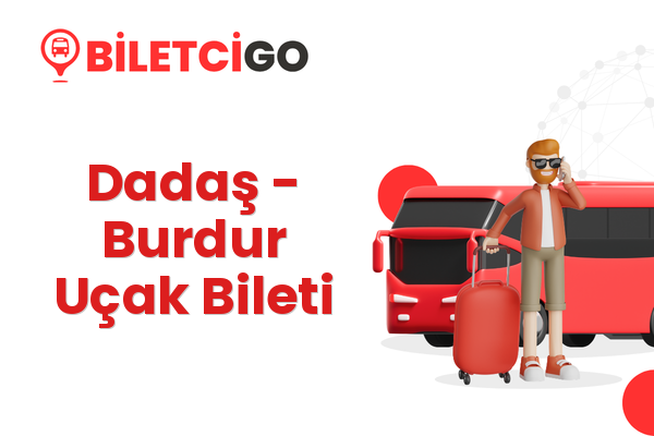 Dadaş → Burdur Uçak Bileti