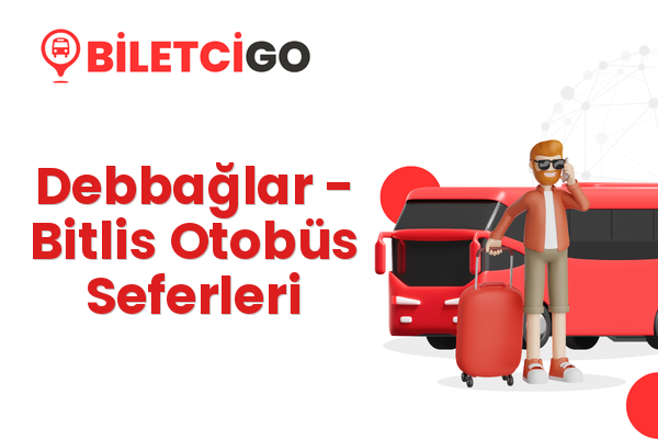 Debbağlar → Bitlis Otobüs Seferleri