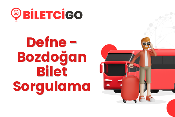 Defne → Bozdoğan Bilet Sorgulama