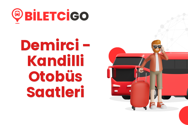 Demirci → Kandilli Otobüs Saatleri