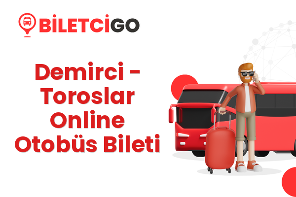 Demirci → Toroslar Online Otobüs Bileti