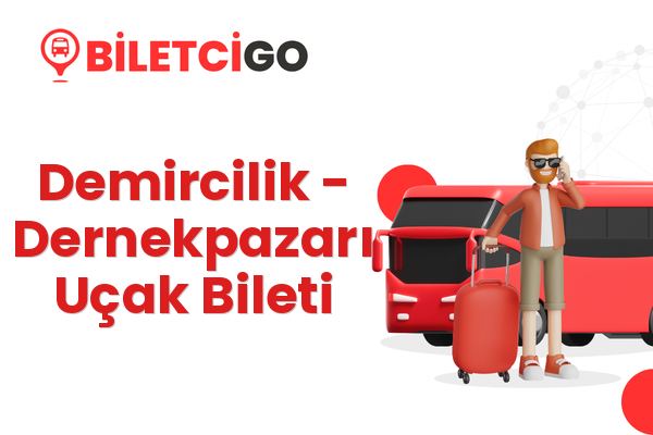 Demircilik → Dernekpazarı Uçak Bileti