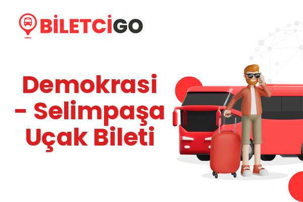 Demokrasi → Selimpaşa Uçak Bileti