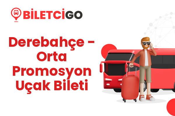 Derebahçe → Orta Promosyon Uçak Bileti