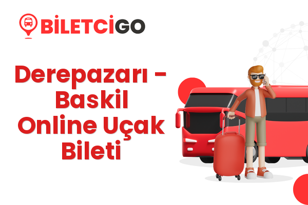 Derepazarı → Baskil Online Uçak Bileti