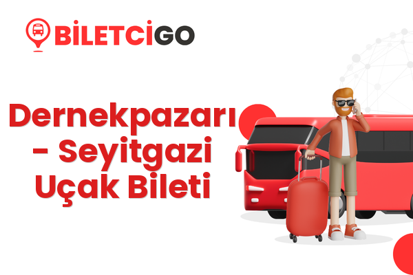 Dernekpazarı → Seyitgazi Uçak Bileti